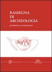Rassegna di archeologia (2007-2008). 23/1: Preistorica e protostorica