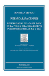 Reencarnaciones. Resurgencias del carpe diem en la poesia espanola escrita por mujeres (siglos XX y XXI)