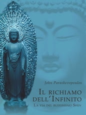 Il Richiamo dell Infinito - La via del Buddhismo Shin