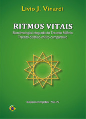 Ritmos vitais. Biorritmologia integrada do terceiro milenio (tratado didatico-critico-comparativo)