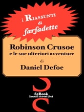 Robinson Crusoe e Le Ulteriori Avventure di Robinson Crusoe di Daniel Defoe - RIASSUNTO