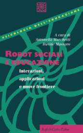 Robot sociali e educazione. Interazioni, applicazioni e nuove frontiere