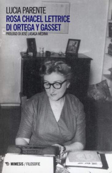 Rosa Chacel lettrice di Ortega y Gasset