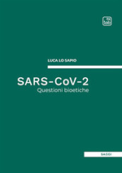 SARS-CoV-2. Questioni bioetiche