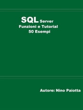 SQL Server Funzioni e tutorial 50 esempi