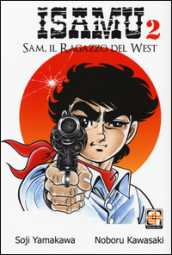 Sam, il ragazzo del West. Isamu. 2.
