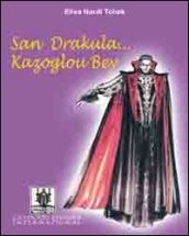 San Drakula... Kazoglou Bey