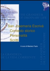 San Josemaria Escriva. Contesto storico. Personalità. Scritti