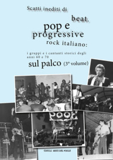 Scatti inediti di beat, pop e progressive rock italiano: i gruppi e i cantanti storici degli anni '60 e '70 sul palco. 3.