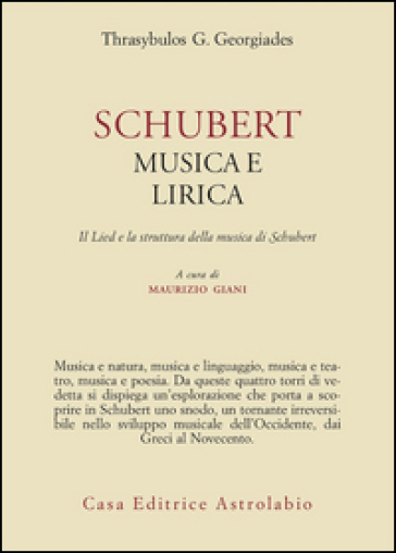 Schubert. Musica e lirica. Il Lied e la struttura della musica di Schubert