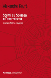 Scritti su Spinoza e l averroismo
