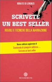 Scrivete un best seller. Regole e tecniche della narrazione