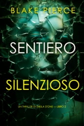 Sentiero silenzioso (Un thriller di Sheila Stone  Libro 2)