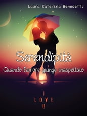Serendipità - Quando l amore giunge inaspettato