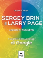 Sergey Brin e Larry Page. Lezioni di business