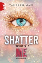 Shatter Me. Le novelle vol. 2