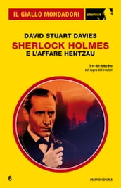 Sherlock Holmes e l affare Hentzau (Il Giallo Mondadori Sherlock)