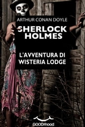Sherlock Holmes. L avventura di Wisteria Lodge.