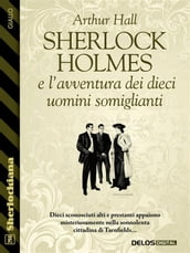 Sherlock Holmes e l avventura dei dieci uomini somiglianti