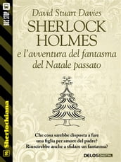 Sherlock Holmes e l avventura del fantasma del Natale passato