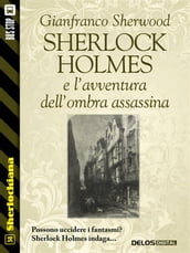Sherlock Holmes e l avventura dell ombra assassina