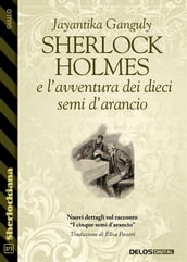 Sherlock Holmes e l avventura dei dieci semi d arancio
