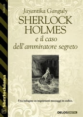 Sherlock Holmes e il caso dell ammiratore segreto