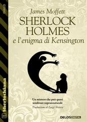 Sherlock Holmes e l enigma di Kensington
