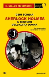 Sherlock Holmes - Il mistero dell altra donna (Il Giallo Mondadori Sherlock)