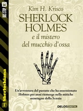 Sherlock Holmes e il mistero del mucchio d ossa