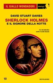 Sherlock Holmes e il signore della notte (Il Giallo Mondadori Sherlock)