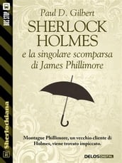 Sherlock Holmes e la singolare scomparsa di James Phillimore