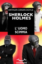 Sherlock Holmes - L uomo scimmia