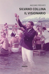 Silvano Collina. Il visionario