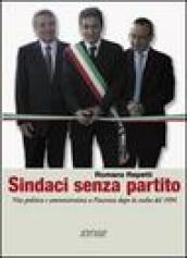 Sindaci senza partito. Vita politica e amministrativa a Piacenza dopo la svolta del 1994