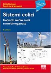 Sistemi eolici. Impianti micro, mini e multimegawatt
