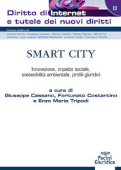 Smart City. Innovazione, impatto sociale, sostenibilità ambientale, profili giuridici
