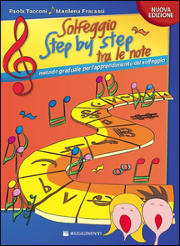 Solfeggio step by step tra le note (il). Per le Scuole superiori