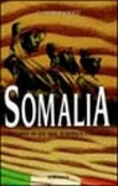 Somalia. Ricordi di un mal d Africa italiano
