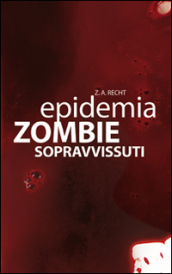 Sopravissuti. Epidemia zombie. 3.