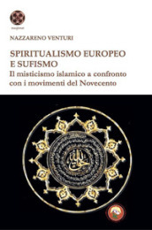 Spiritualismo europeo e sufismo. Il misticismo islamico a confronto con i movimenti del Novecento