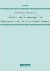 Stanze della metafisica. Heidegger, Lowith, Carlini, Bontadini, Severino