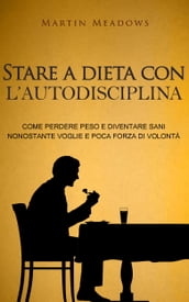 Stare a dieta con l autodisciplina