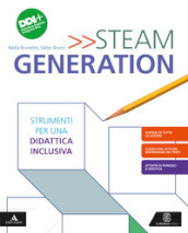 Steam generation. Strumenti di didattica inclusiva. Per la Scuola media. Con e-book. Con espansione online