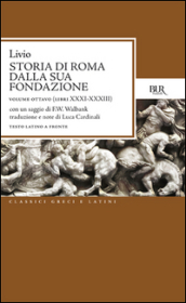 Storia di Roma dalla sua fondazione. Testo latino a fronte. 8: Libri 31-33