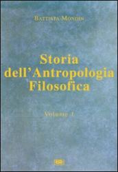 Storia dell antropologia filosofica. 1: Dalle origini fino a Vico