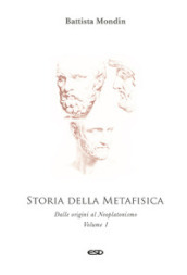Storia della metafisica. Nuova ediz.. 1: Dalle origini al Neoplatonismo