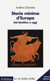 Storia minima d Europa. Dal Neolitico a oggi