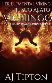 Il Suo Alato Vichingo: Una Storia d Amore Paranormale