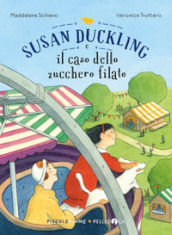 Susan Duckling e il caso dello zucchero filato